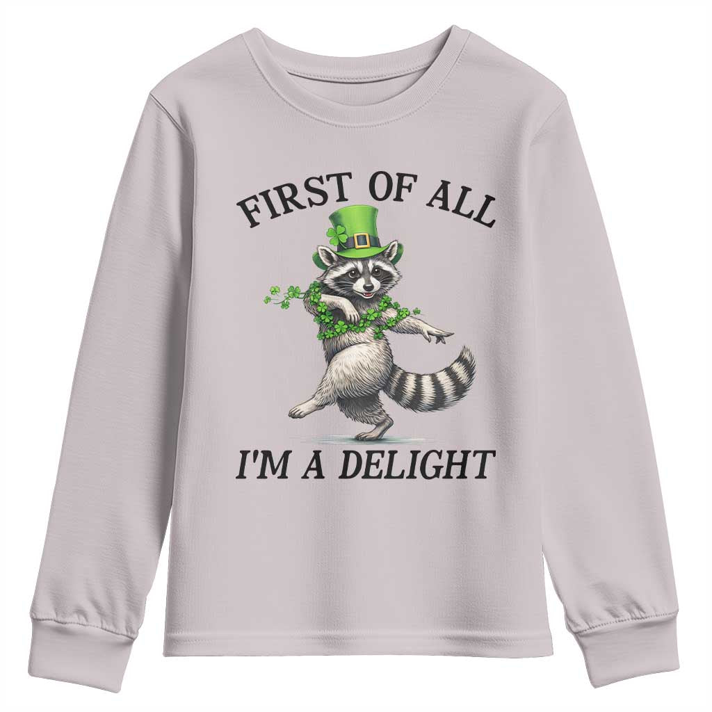 Funny Raccoon St Patricks Day Meme Youth Sweatshirt First Of All I Am Delight