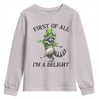 Funny Raccoon St Patricks Day Meme Youth Sweatshirt First Of All I Am Delight