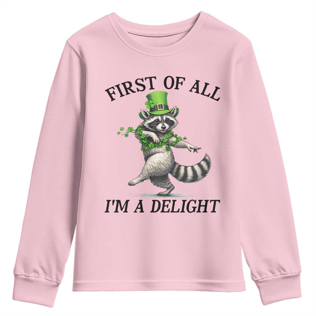 Funny Raccoon St Patricks Day Meme Youth Sweatshirt First Of All I Am Delight