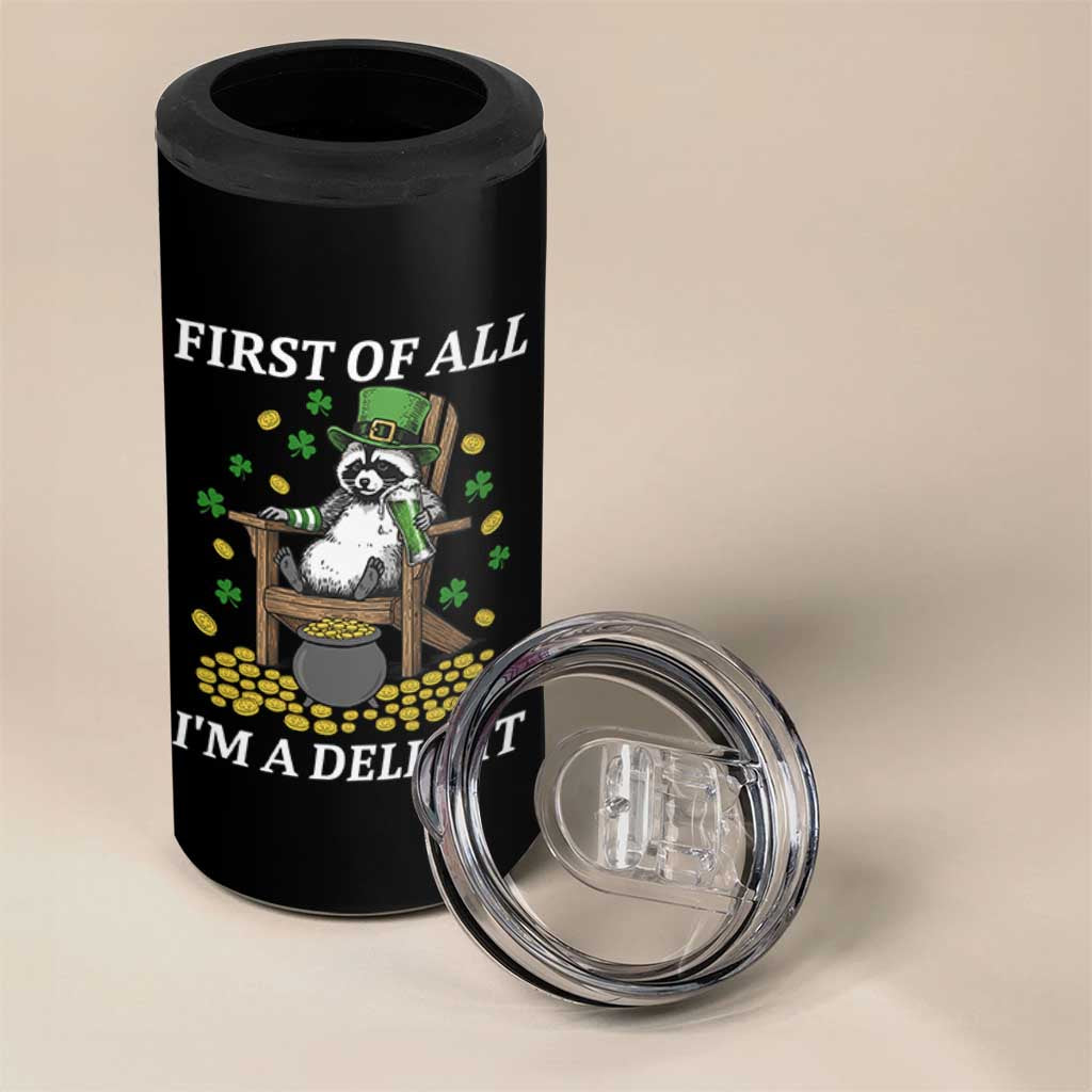 Funny St Patricks Day Raccoon Drinking Beer 4 in 1 Can Cooler Tumbler First Of All I Am Delight