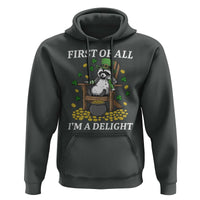 Funny St Patricks Day Raccoon Drinking Beer Hoodie First Of All I Am Delight