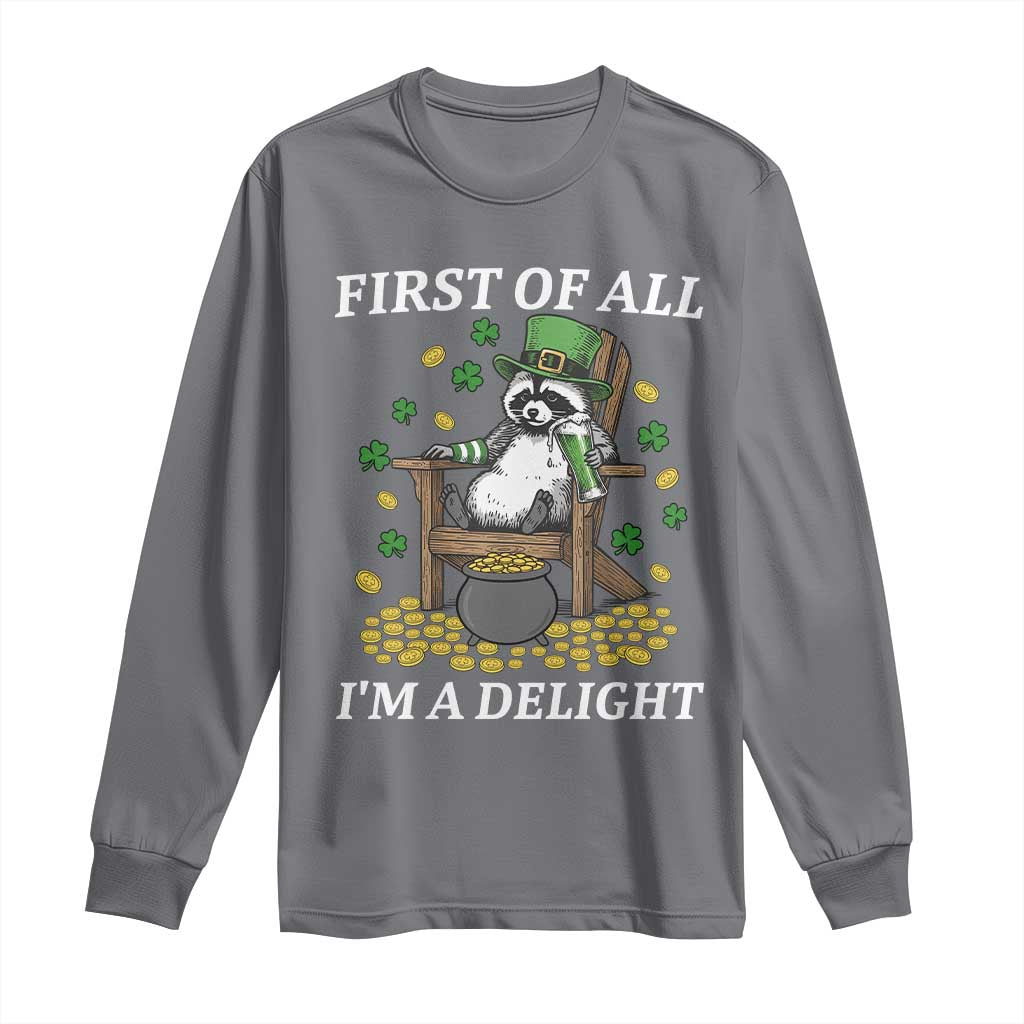 Funny St Patricks Day Raccoon Drinking Beer Long Sleeve Shirt First Of All I Am Delight