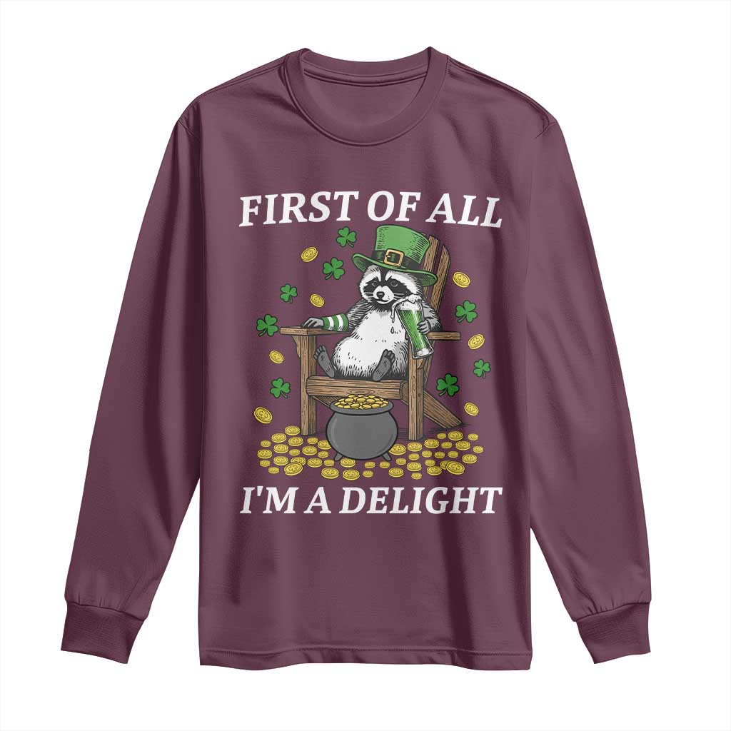 Funny St Patricks Day Raccoon Drinking Beer Long Sleeve Shirt First Of All I Am Delight