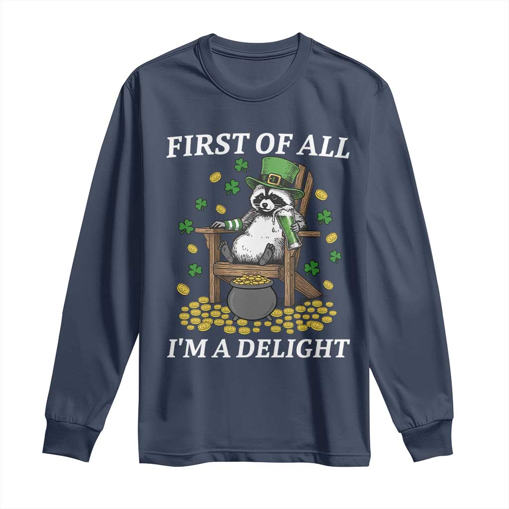Funny St Patricks Day Raccoon Drinking Beer Long Sleeve Shirt First Of All I Am Delight