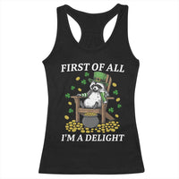 Funny St Patricks Day Raccoon Drinking Beer Racerback Tank Top First Of All I Am Delight