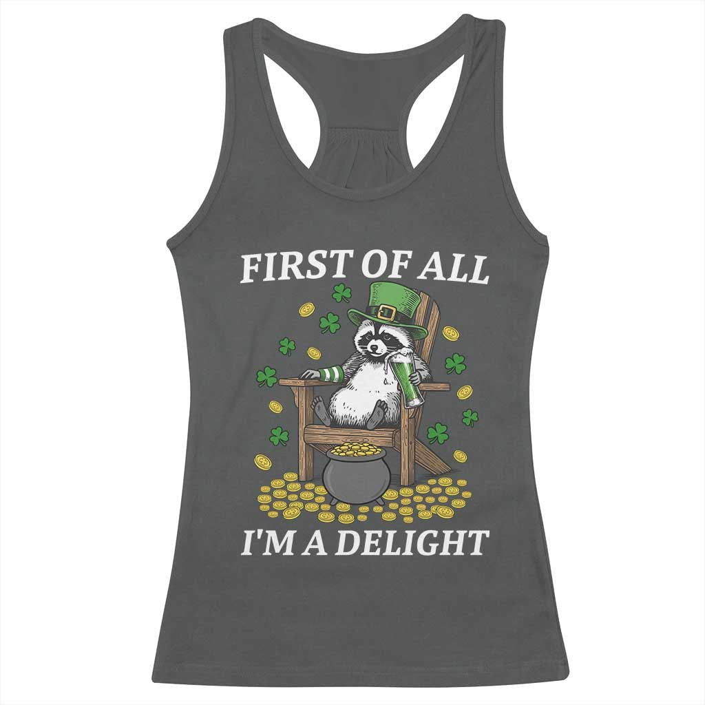 Funny St Patricks Day Raccoon Drinking Beer Racerback Tank Top First Of All I Am Delight