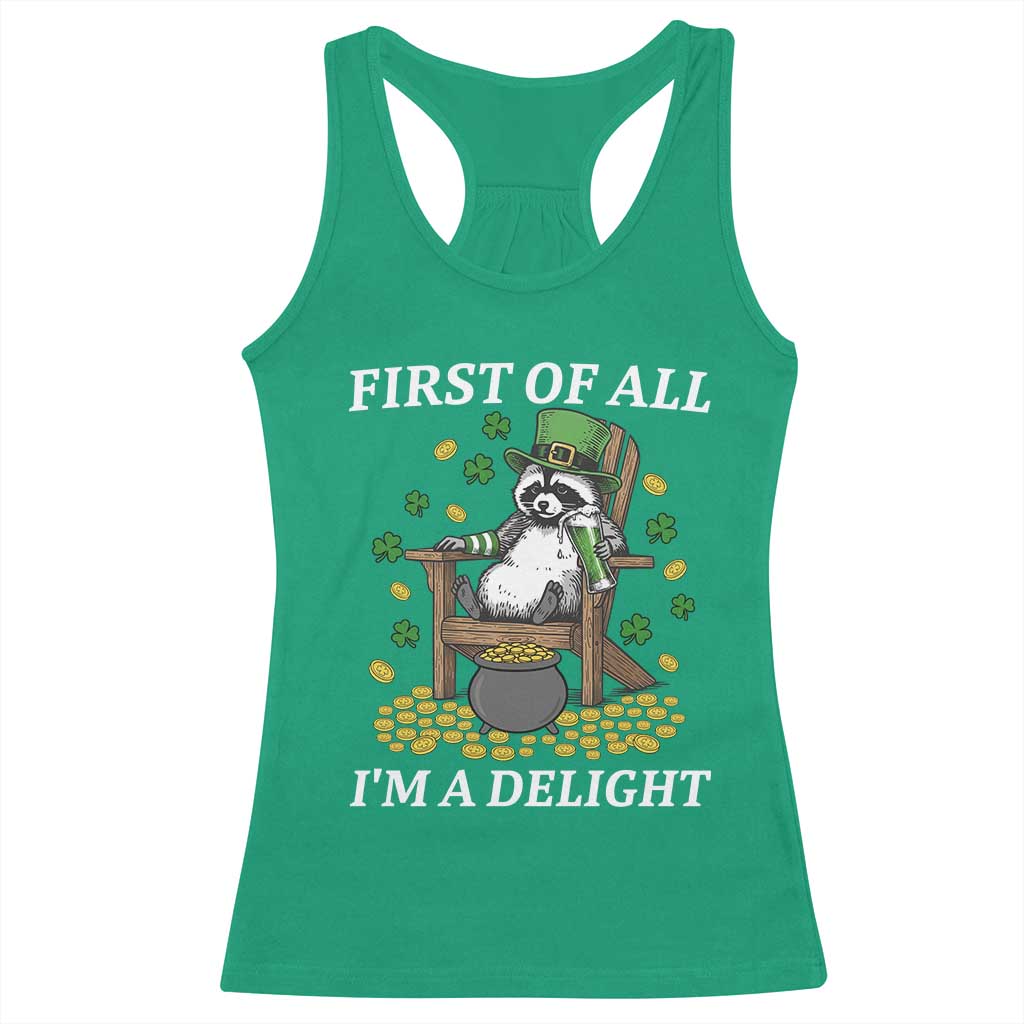 Funny St Patricks Day Raccoon Drinking Beer Racerback Tank Top First Of All I Am Delight