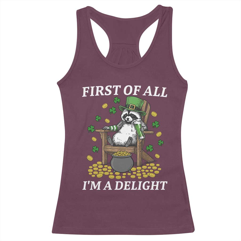 Funny St Patricks Day Raccoon Drinking Beer Racerback Tank Top First Of All I Am Delight