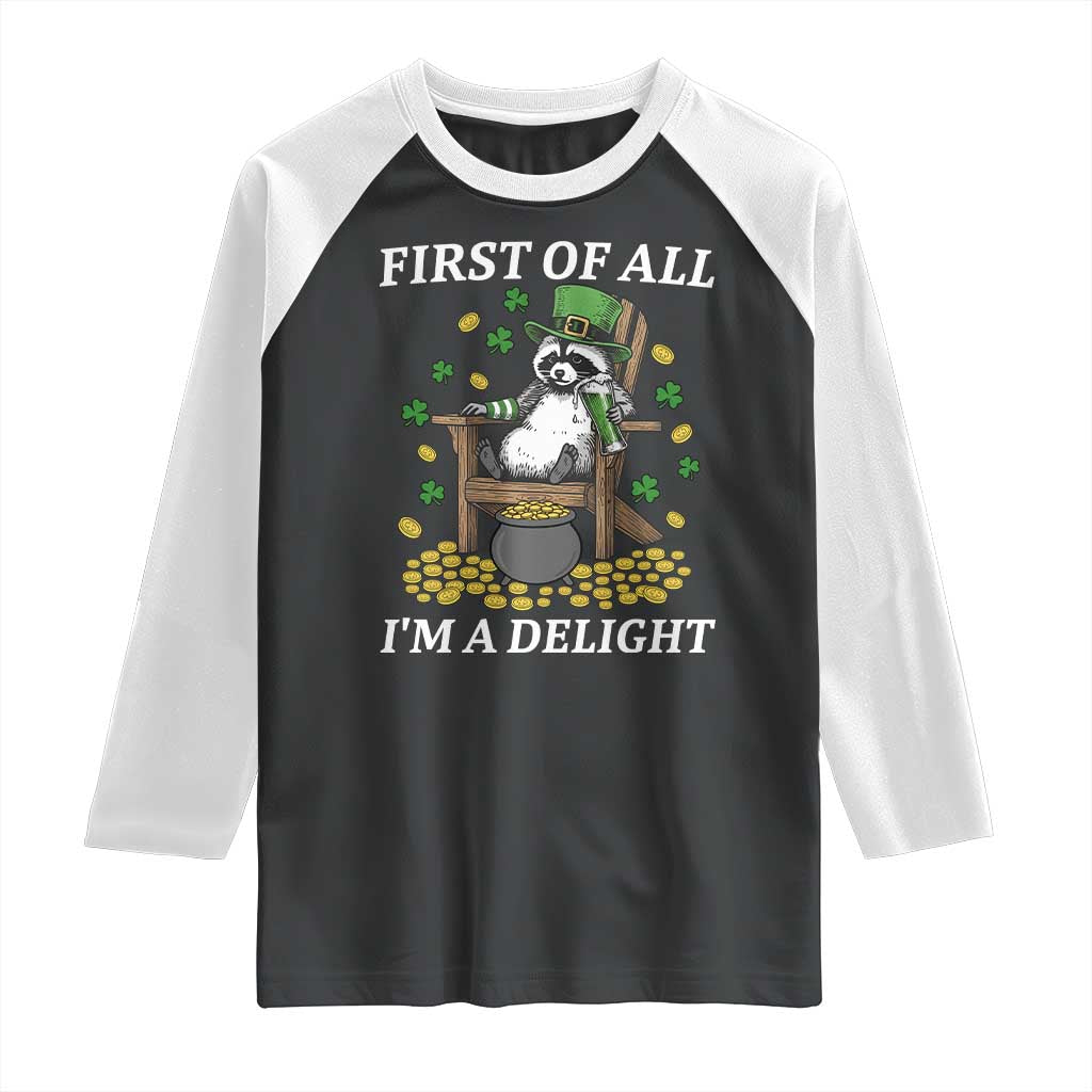 Funny St Patricks Day Raccoon Drinking Beer Raglan Shirt First Of All I Am Delight