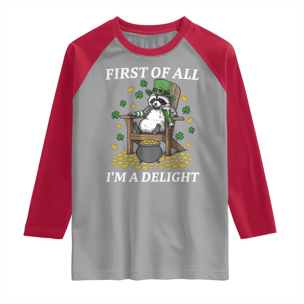 Funny St Patricks Day Raccoon Drinking Beer Raglan Shirt First Of All I Am Delight