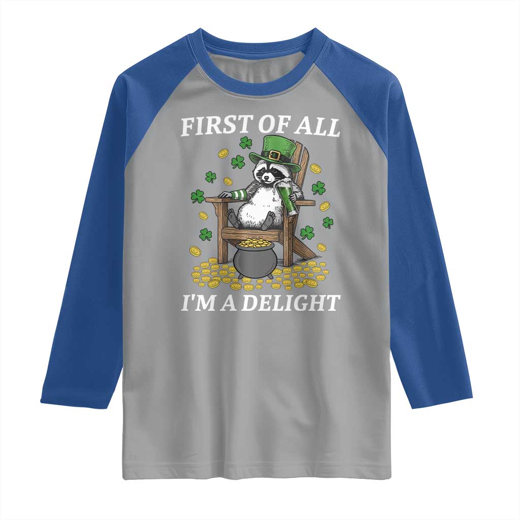 Funny St Patricks Day Raccoon Drinking Beer Raglan Shirt First Of All I Am Delight