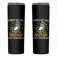 Funny St Patricks Day Raccoon Drinking Beer Skinny Tumbler First Of All I Am Delight