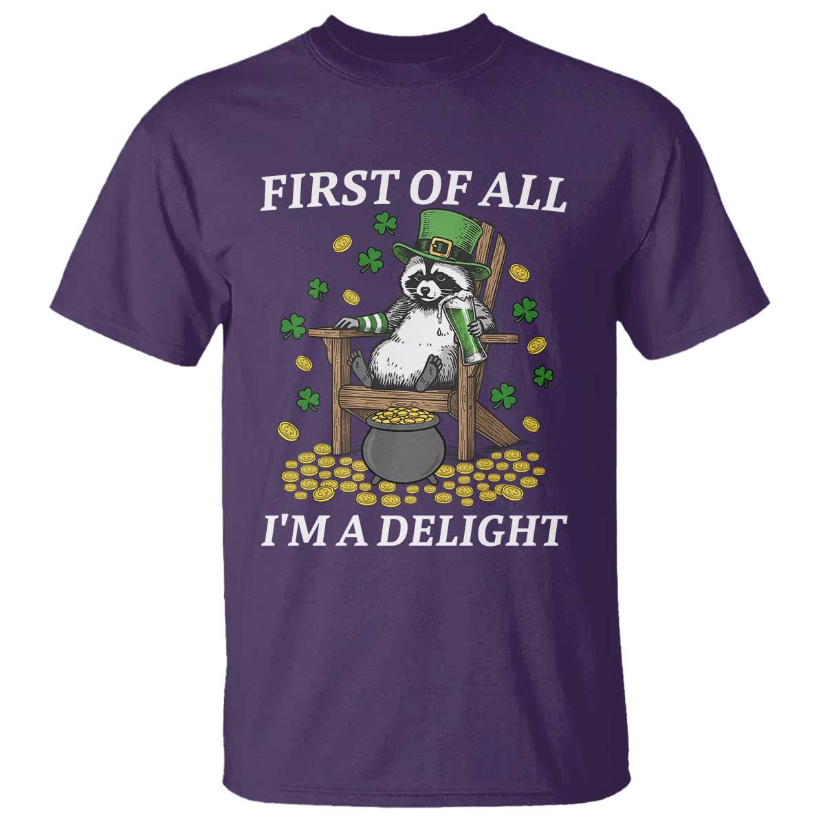 Funny St Patricks Day Raccoon Drinking Beer T Shirt First Of All I Am Delight
