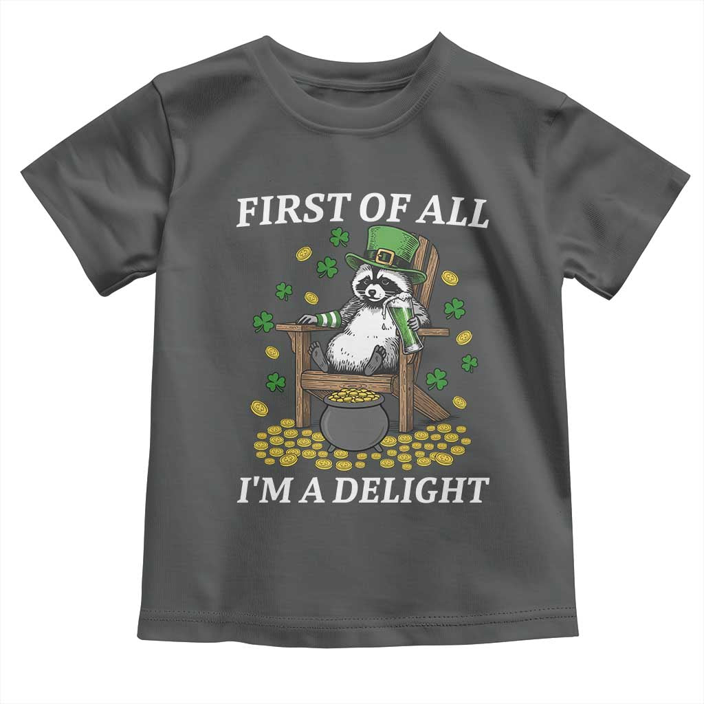 Funny St Patricks Day Raccoon Drinking Beer Toddler T Shirt First Of All I Am Delight