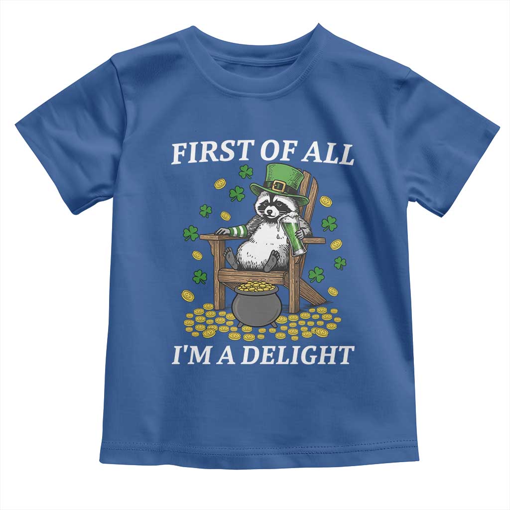 Funny St Patricks Day Raccoon Drinking Beer Toddler T Shirt First Of All I Am Delight