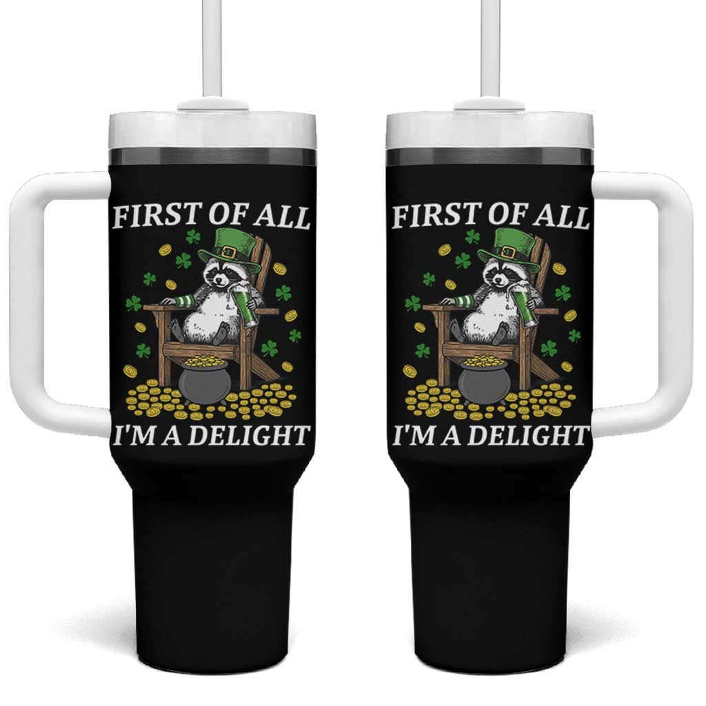Funny St Patricks Day Raccoon Drinking Beer Tumbler With Handle First Of All I Am Delight