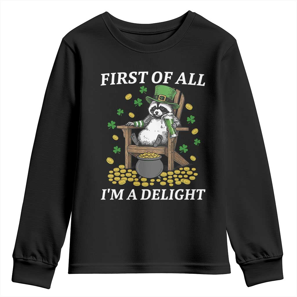 Funny St Patricks Day Raccoon Drinking Beer Youth Sweatshirt First Of All I Am Delight
