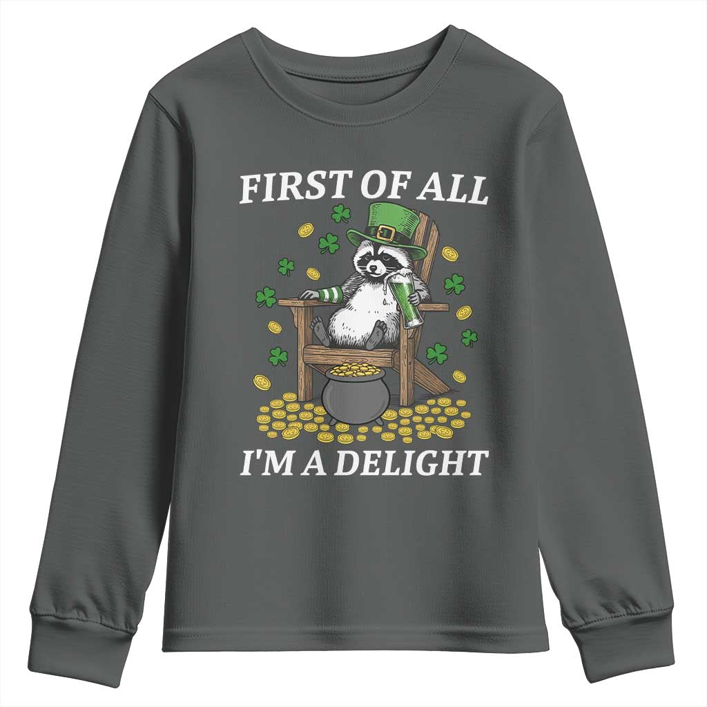 Funny St Patricks Day Raccoon Drinking Beer Youth Sweatshirt First Of All I Am Delight