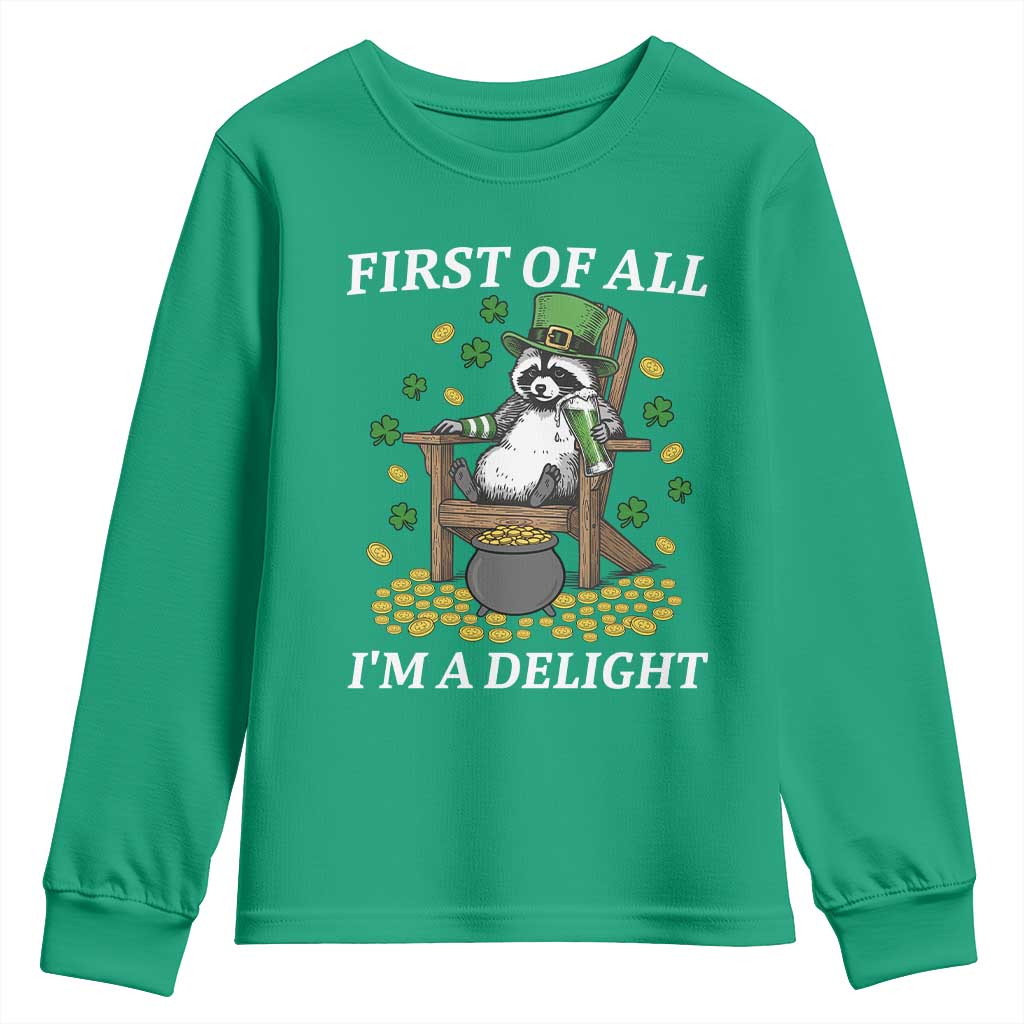 Funny St Patricks Day Raccoon Drinking Beer Youth Sweatshirt First Of All I Am Delight
