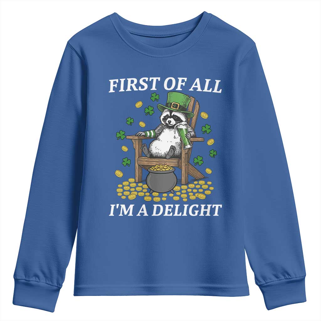 Funny St Patricks Day Raccoon Drinking Beer Youth Sweatshirt First Of All I Am Delight