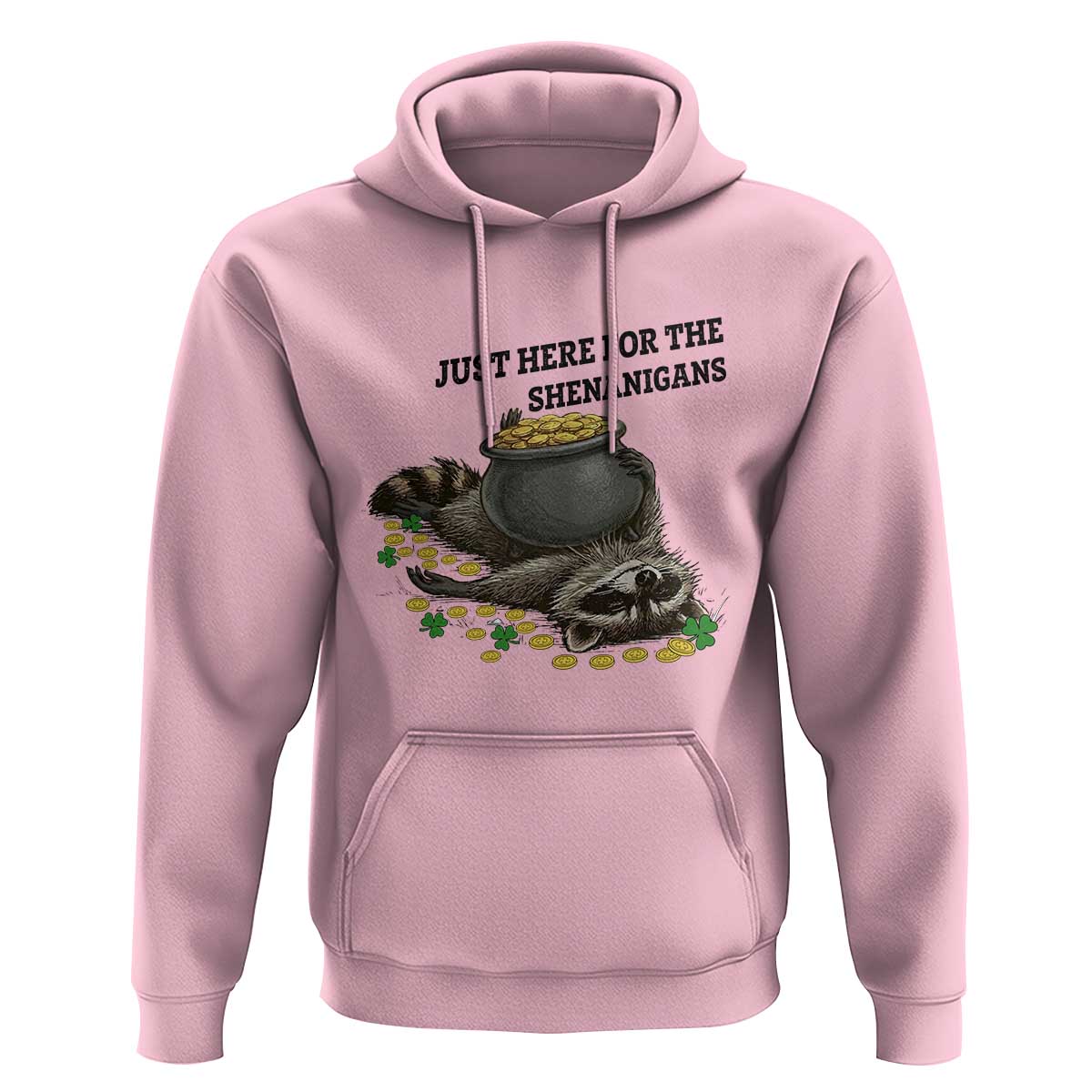 Funny Raccoon St Patricks Day Meme Hoodie Just Here For The Shenanigans
