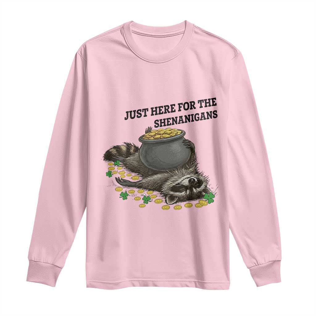 Funny Raccoon St Patricks Day Meme Long Sleeve Shirt Just Here For The Shenanigans