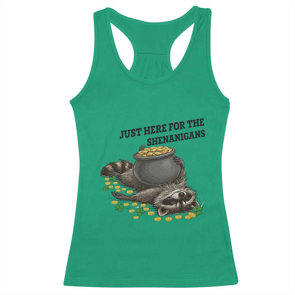 Funny Raccoon St Patricks Day Meme Racerback Tank Top Just Here For The Shenanigans