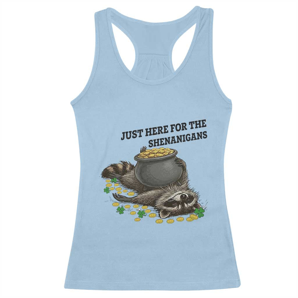 Funny Raccoon St Patricks Day Meme Racerback Tank Top Just Here For The Shenanigans