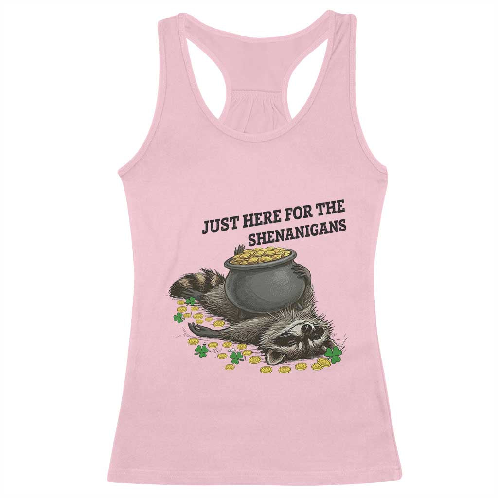 Funny Raccoon St Patricks Day Meme Racerback Tank Top Just Here For The Shenanigans