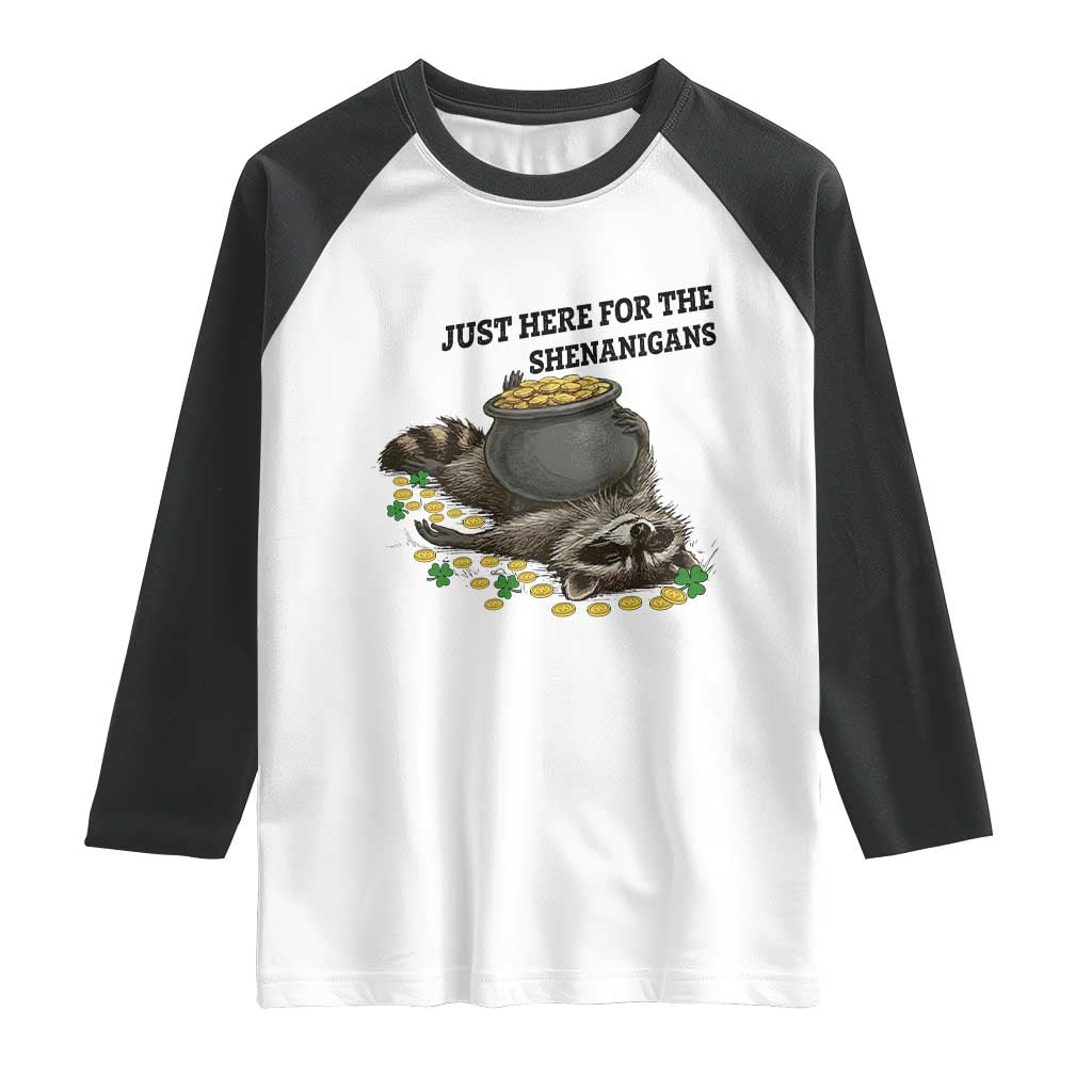 Funny Raccoon St Patricks Day Meme Raglan Shirt Just Here For The Shenanigans