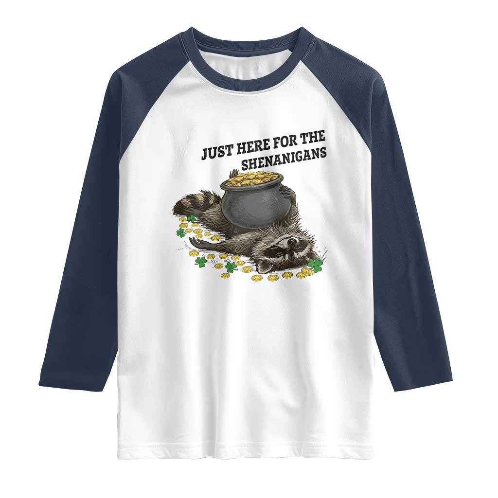 Funny Raccoon St Patricks Day Meme Raglan Shirt Just Here For The Shenanigans