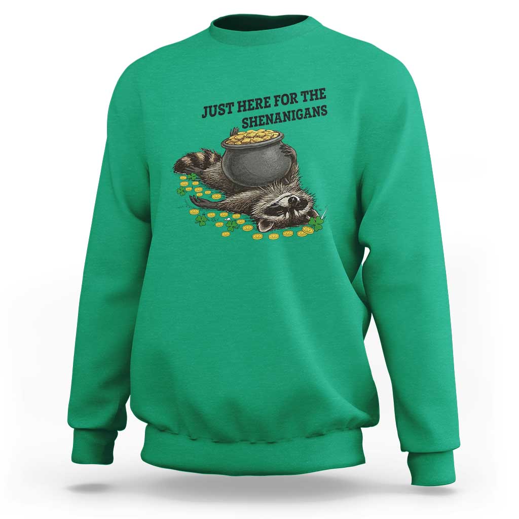 Funny Raccoon St Patricks Day Meme Sweatshirt Just Here For The Shenanigans