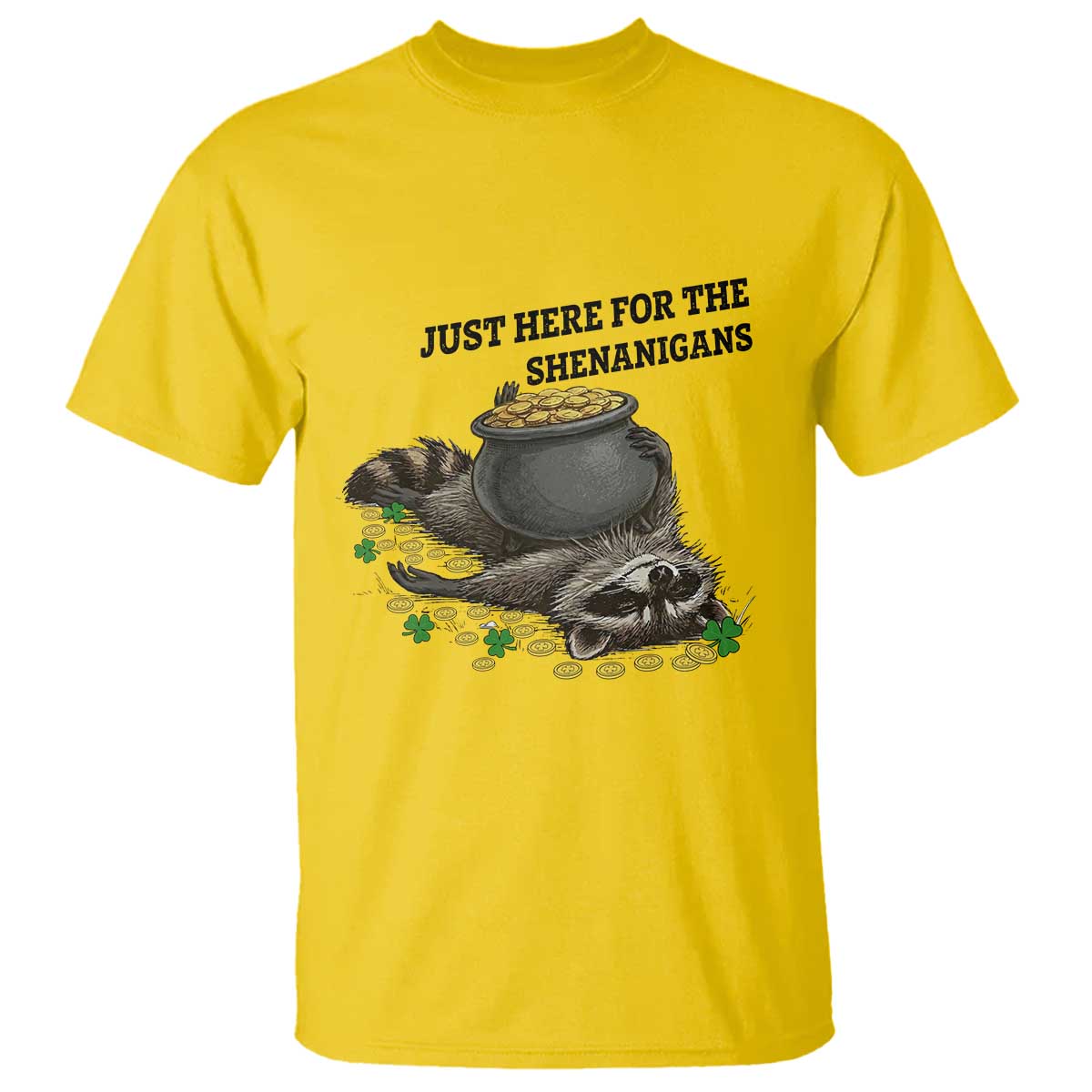 Funny Raccoon St Patricks Day Meme T Shirt Just Here For The Shenanigans