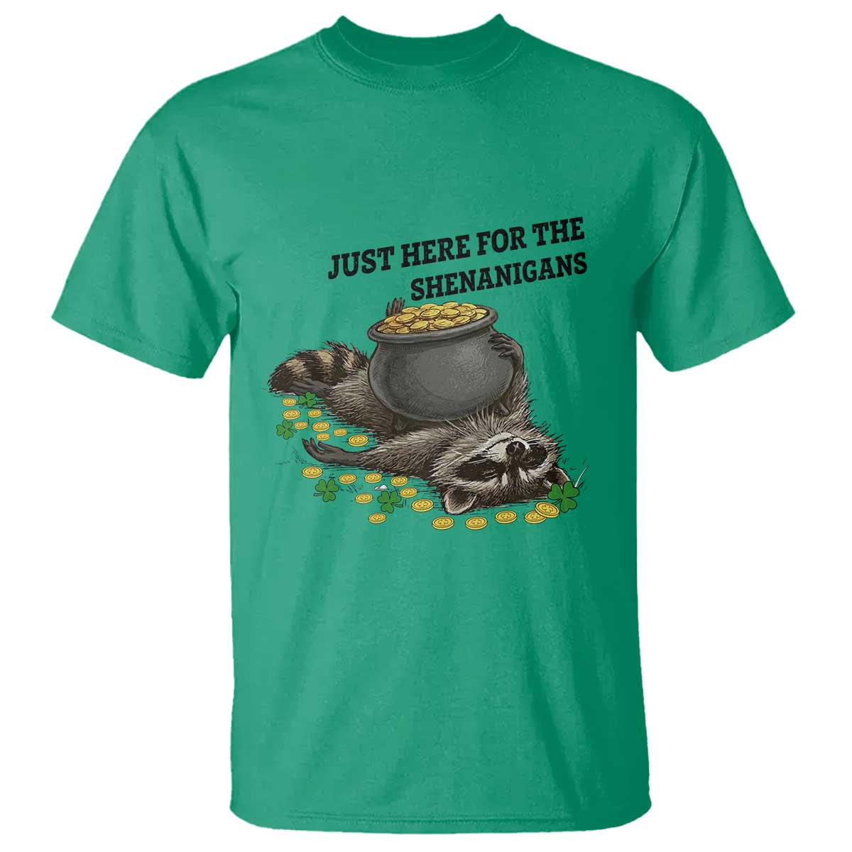 Funny Raccoon St Patricks Day Meme T Shirt Just Here For The Shenanigans