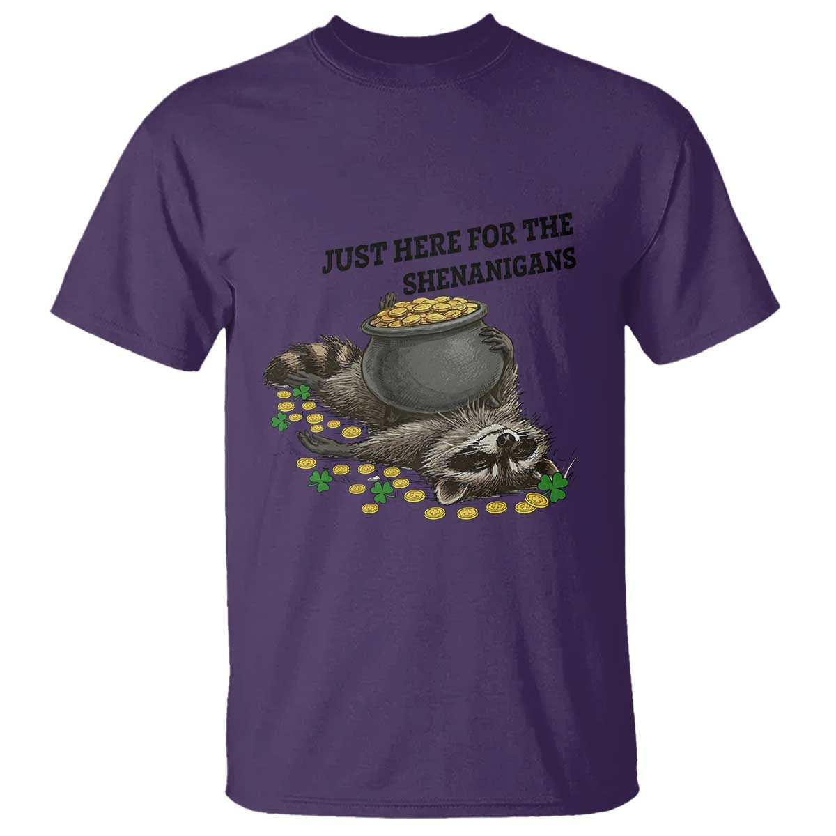 Funny Raccoon St Patricks Day Meme T Shirt Just Here For The Shenanigans