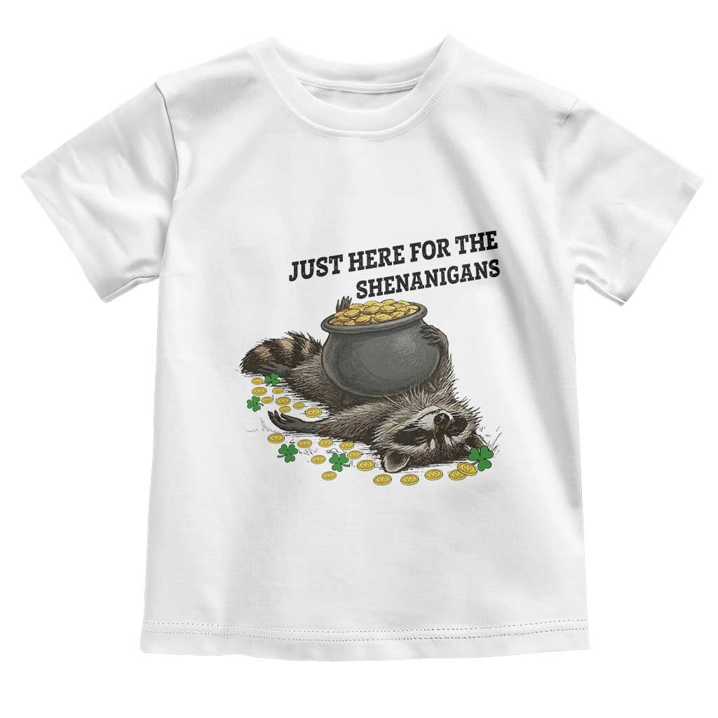 Funny Raccoon St Patricks Day Meme Toddler T Shirt Just Here For The Shenanigans
