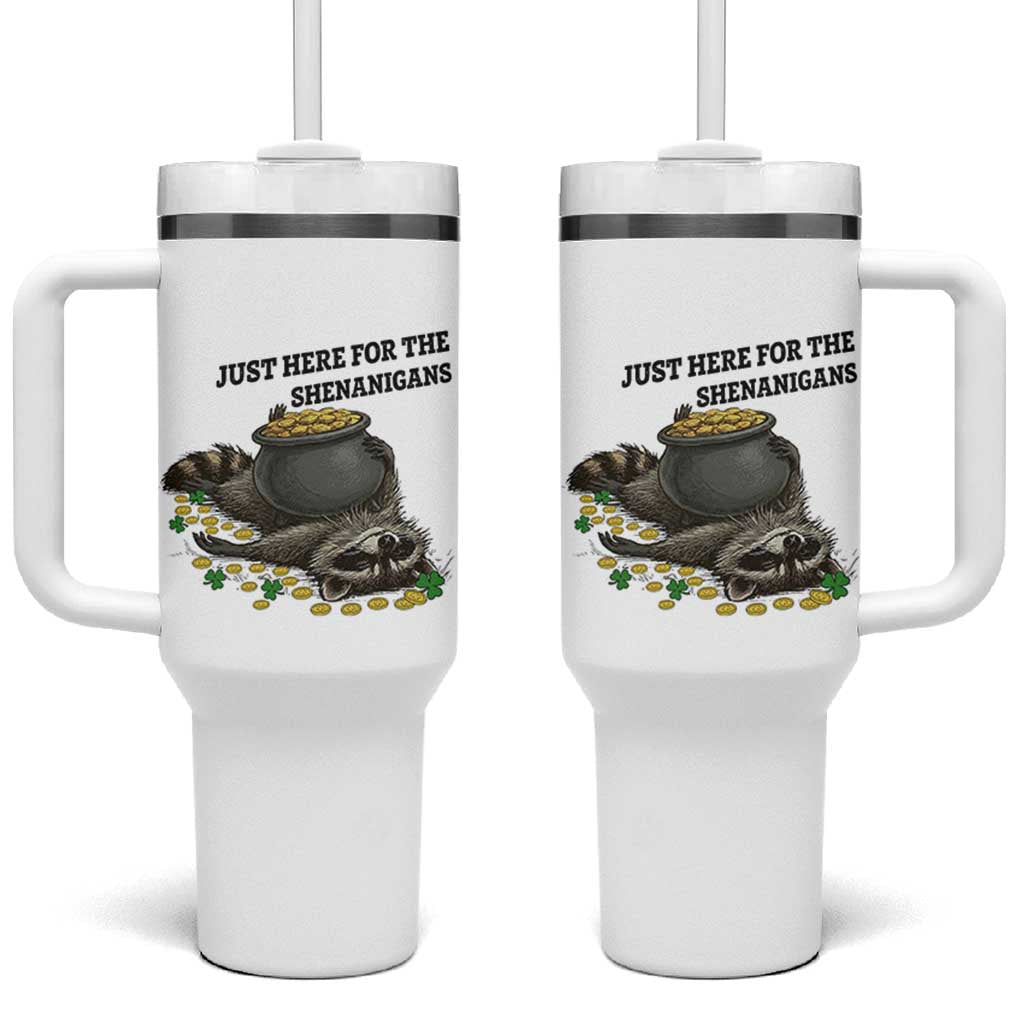 Funny Raccoon St Patricks Day Meme Tumbler With Handle Just Here For The Shenanigans