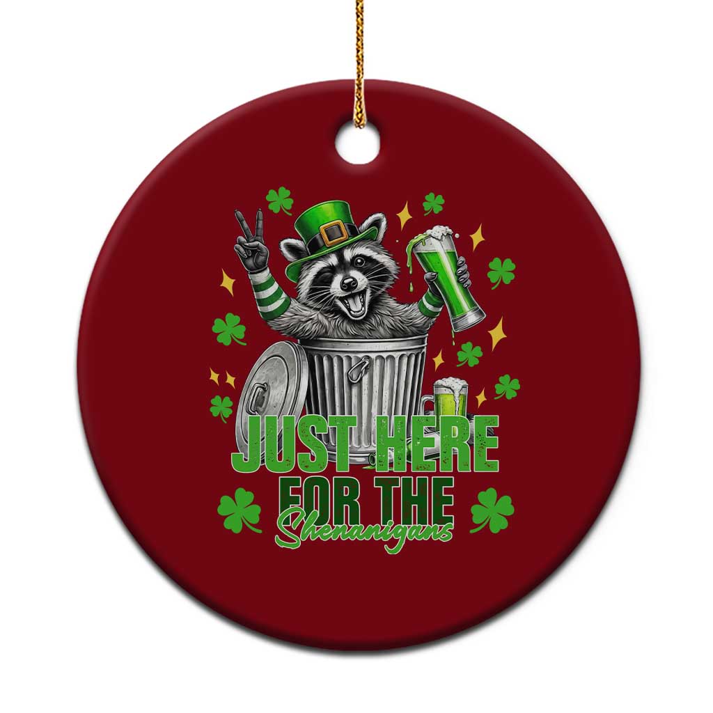 Funny Raccoon Drinking Beer St Patricks Day Ceramic Ornament Just Here For The Shenanigans