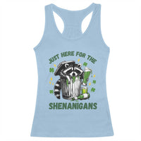 Funny Raccoon St Patricks Day Meme Racerback Tank Top Trash Panda Just Here For The Shenanigans