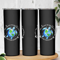 Earth Day Sea Turtle Skinny Tumbler Save Bees Plant Trees Clean Seas Environmentalist