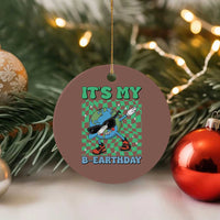 Funny Earth Day Ceramic Ornament Its My B-Earthday
