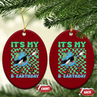 Funny Earth Day Ceramic Ornament Its My B-Earthday