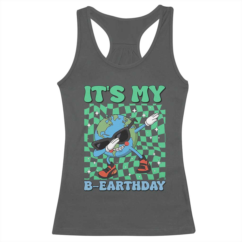 Funny Earth Day Racerback Tank Top Its My B-Earthday