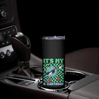 Funny Earth Day Skinny Tumbler Its My B-Earthday
