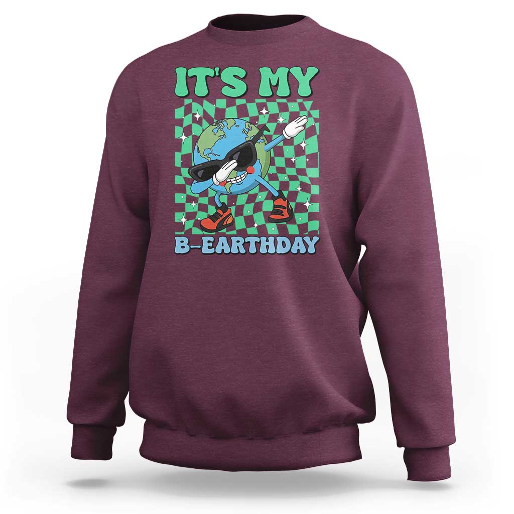Funny Earth Day Sweatshirt Its My B-Earthday