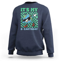Funny Earth Day Sweatshirt Its My B-Earthday