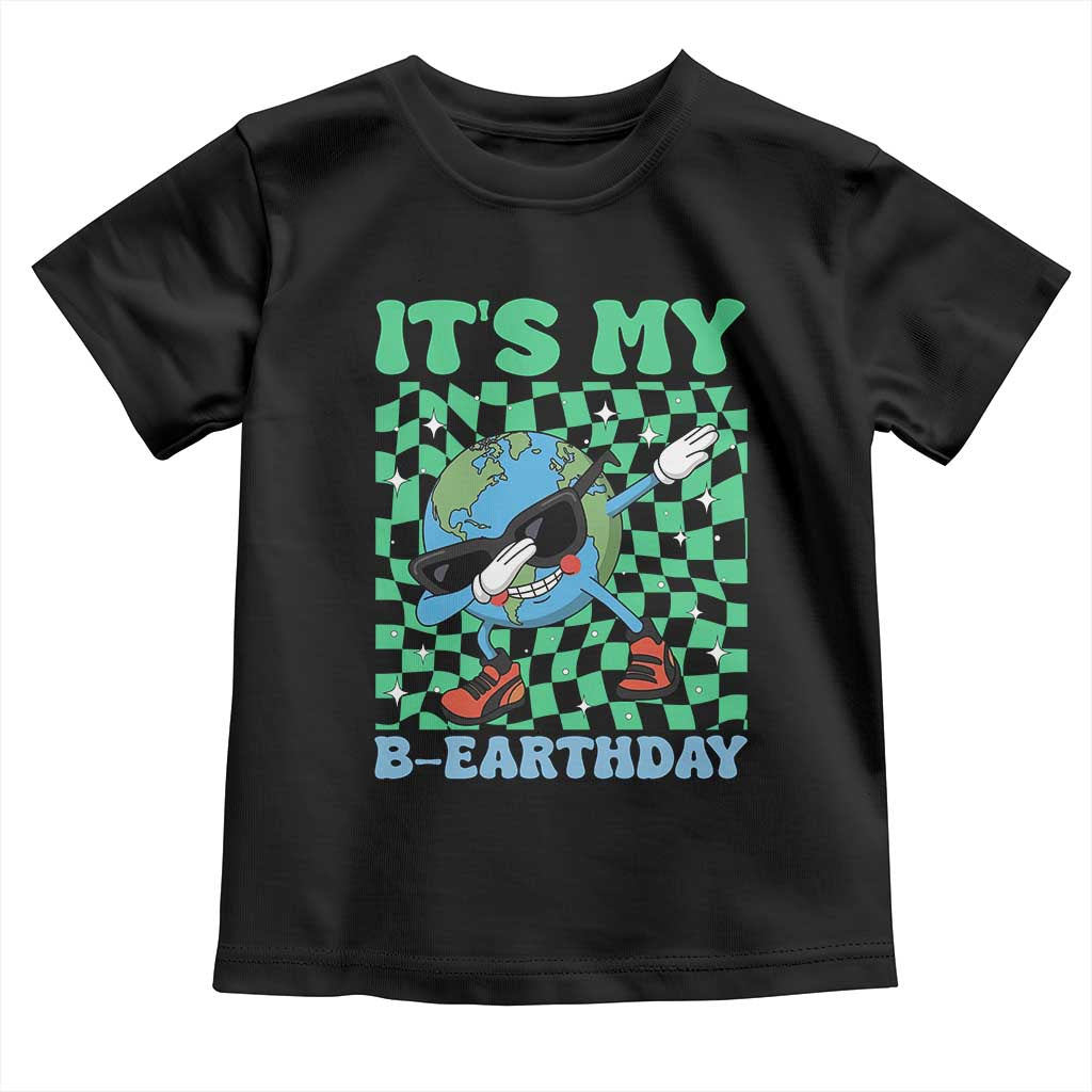 Funny Earth Day Toddler T Shirt Its My B-Earthday