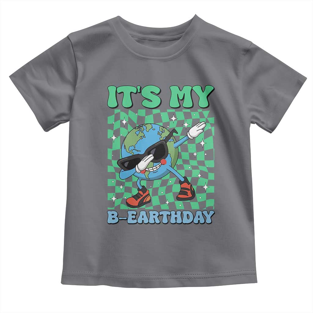 Funny Earth Day Toddler T Shirt Its My B-Earthday