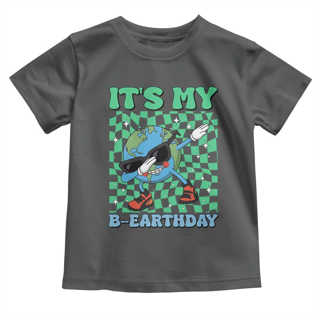 Funny Earth Day Toddler T Shirt Its My B-Earthday