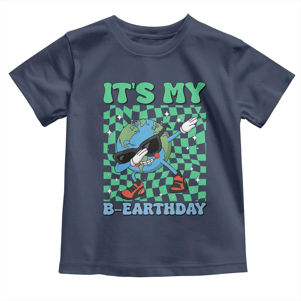 Funny Earth Day Toddler T Shirt Its My B-Earthday